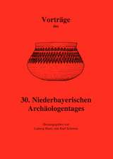 Vorträge des 30. Niederbayerischen Archäologentages