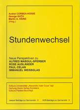 Stundenwechsel. Neue Perspektiven zu Alfred Margul-Sperber, Rose Ausländer, Paul Celan, Immanuel Weissglas