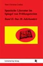 Spanische Literatur im Spiegel von Prüfungstexten 2: Das 20. Jahrhundert