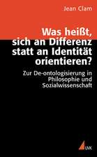 Was heißt, sich an Differenz statt an Identität orientieren