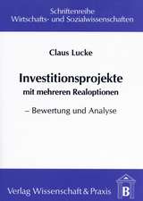 Investitionsprojekte mit mehreren Realoptionen