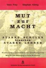 Mut zur Macht: Starke Schulen brauchen starke Lehrer