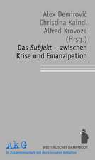 Das Subjekt - zwischen Krise und Emanzipation