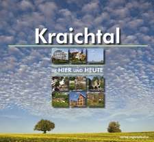 Kraichtal - im Hier und Heute