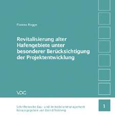 Revitalisierung alter Hafengebiete unter besonderer Berücksichtigung der Projektentwicklung