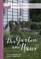 Der Garten am Haus - Historische Gärten