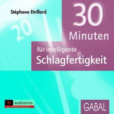 30 Minuten für intelligente Schlagfertigkeit. CD