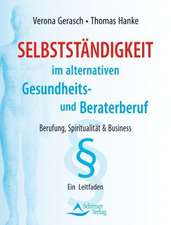 Selbstständigkeit im alternativen Gesundheits- und Beraterberuf