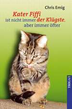 Kater Fiffi ist nicht immer der Klügste, aber immer öfter