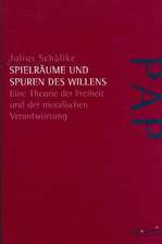 Spielräume und Spuren des Willens