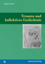 Kühner, A: Trauma und kollektives Gedächtnis