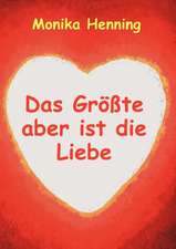 Das Größte aber ist die Liebe