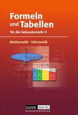 Formeln und Tabellen Mathematik, Informatik für die Sekundarstufe 2