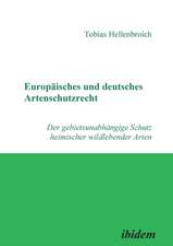 Hellenbroich, T: Europäisches und deutsches Artenschutzrecht