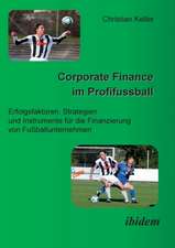 Keller, C: Corporate Finance im Profifussball. Erfolgsfaktor