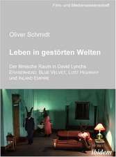 Schmidt, O: Leben in gestörten Welten. Der filmische Raum in