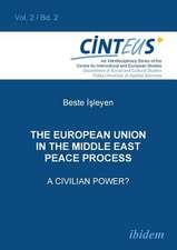 The European Union in the Middle East Peace Process. A Civilian Power?.