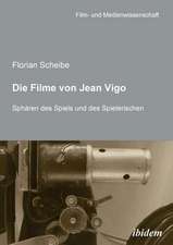 Scheibe, F: Filme von Jean Vigo. Sphären des Spiels und des