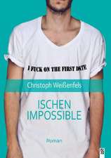 Ischen Impossible