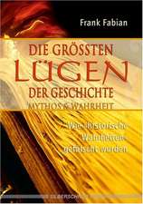 Die grössten Lügen der Geschichte