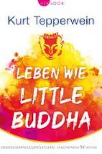 Leben wie Little Buddha