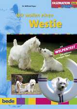 Faszination Wir wollen einen Westie