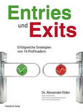 Entries und Exits