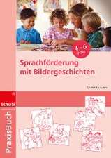 Sprachförderung mit Bildergeschichten in Vorschule und Kindergarten