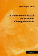 Zur Theorie und Didaktik des Handelns Geistigbehinderter