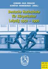 Deutsche Hochschule für Körperkultur Leipzig 1950 - 1990