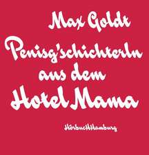 Penisg'schichterln aus dem Hotel Mama