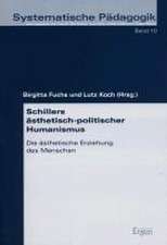 Schillers ästhetisch-politischer Humanismus