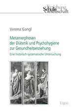 Metamorphosen der Diätetik und Psychohygiene zur Gesundheitserziehung