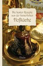 Die besten Rezepte aus der kaiserlichen Hofküche