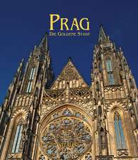 Prag - Die Goldene Stadt