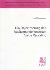 Die Objektivierung des kapitalmarktorientierten Value Reporting