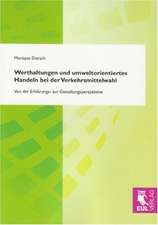 Werthaltungen und umweltorientiertes Handeln bei der Verkehrsmittelwahl