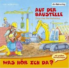 Was hör ich da? Auf der Baustelle