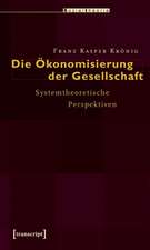 Die Ökonomisierung der Gesellschaft