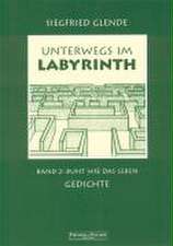 Unterwegs im Labyrinth / Bunt wie das Leben