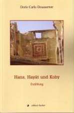 Hans, Hayat und Koby