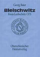 Bleischwitz/Kreis Leobschütz in Oberschlesien Chronik. Band II