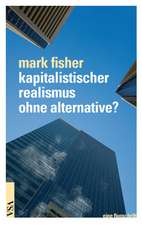 Kapitalistischer Realismus ohne Alternative?