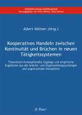 Kooperatives Handeln zwischen Kontinuität und Brüchen in neuen Tätigkeitssystemen