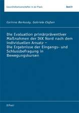 Die Evaluation primärpräventiver Maßnahmen der IKK Nord nach dem individuellen Ansatz - Die Ergebnisse der Eingangs- und Schlussbefragung in Bewegungskursen