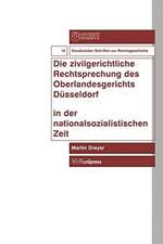 Die Zivilgerichtliche Rechtsprechung Des Oberlandesgerichts Dusseldorf in Der Nationalsozialistischen Zeit: Eine Vergleichende Untersuchung Der Unidroit Principles, Der Principles of European Contract La