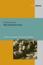 Eine Schule Der Frauen: Aufstieg, Fall Und Neubeginn Der Goetheschule in Hildesheim