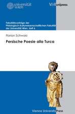 Persische Poesie Alla Turca: Sprache, Exil Und Die Grenzen Der Kulturwissenschaftlichen Iranistik