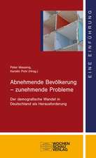 Abnehmende Bevölkerung - zunehmende Probleme