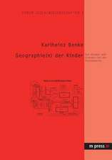 Geographie(n) Der Kinder: Von Raeumen Und Grenzen (In) Der Postmoderne